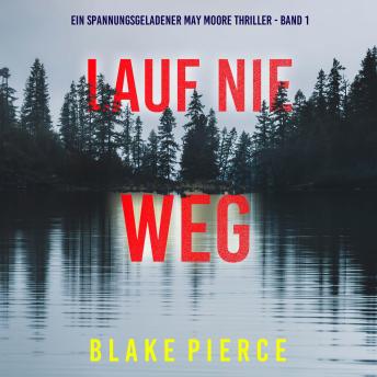 [German] - Lauf Nie Weg (Ein spannungsgeladener May Moore Thriller - Band 1): Erzählerstimme digital synthetisiert