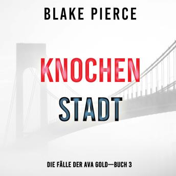 [German] - Knochenstadt: Eine Ava Gold Mystery (Buch 3): Erzählerstimme digital synthetisiert