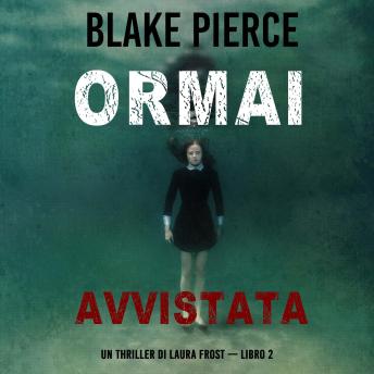 [Italian] - Ormai avvistata (Un Thriller di Laura Frost — Libro 2): Narrato digitalmente con voce sintetizzata