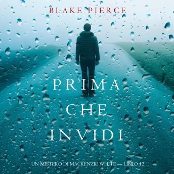 [Italian] - Prima Che Invidi (Un Mistero di Mackenzie White — Libro 12): Narrato digitalmente con voce sintetizzata