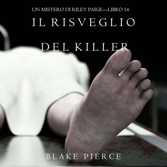 [Italian] - Il Risveglio Del Killer (Un Mistero di Riley Paige—Libro 14): Narrato digitalmente con voce sintetizzata