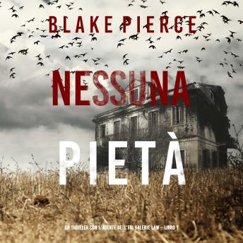 [Italian] - Nessuna Pietà (Un thriller con l’agente dell’FBI Valerie Law – Libro 1): Narrato digitalmente con voce sintetizzata