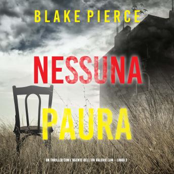 [Italian] - Nessuna Paura (Un thriller con l’agente dell’FBI Valerie Law – Libro 3): Narrato digitalmente con voce sintetizzata