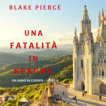 [Italian] - Una fatalità in Spagna (Un anno in Europa – Libro 4): Narrato digitalmente con voce sintetizzata