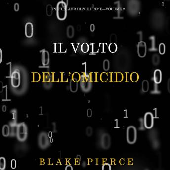 [Italian] - Il Volto dell’Omicidio (Un Thriller di Zoe Prime—Volume 2): Narrato digitalmente con voce sintetizzata
