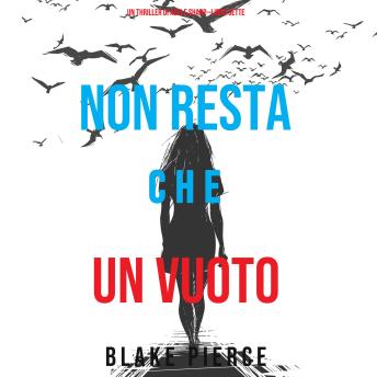 [Italian] - Non resta che un vuoto (Un thriller di Adele Sharp—Libro Sette): Narrato digitalmente con voce sintetizzata