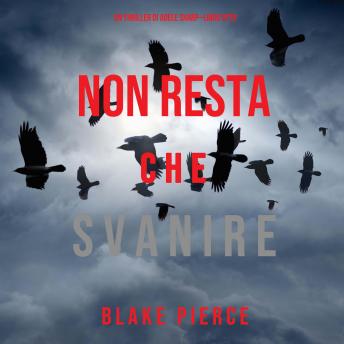 [Italian] - Non resta che svanire (Un thriller di Adele Sharp—Libro Otto): Narrato digitalmente con voce sintetizzata