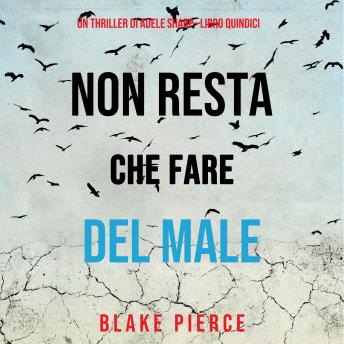 [Italian] - Non resta che fare del male (Un thriller di Adele Sharp—Libro Quindici): Narrato digitalmente con voce sintetizzata