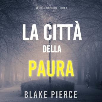[Italian] - La città della paura: Un thriller di Ava Gold (Libro 2): Narrato digitalmente con voce sintetizzata
