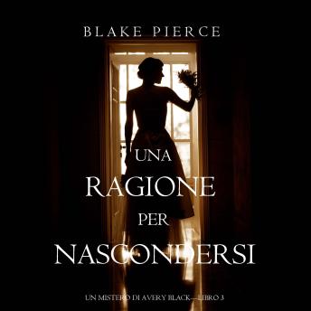 [Italian] - Una Ragione per Nascondersi (Un Mistero di Avery Black—Libro 3): Narrato digitalmente con voce sintetizzata