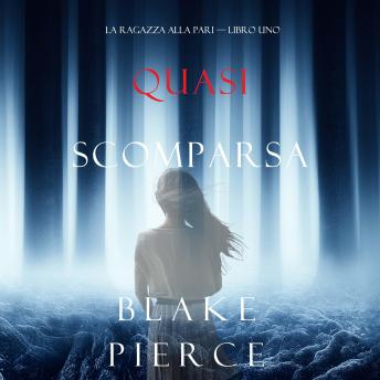 [Italian] - Quasi scomparsa (La ragazza alla pari — Libro Uno): Narrato digitalmente con voce sintetizzata