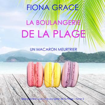 [French] - La Boulangerie de la Plage: Un Macaron Meurtrier (Série policière cosy La Boulangerie de la Plage – Tome 2): Narration par une voix synthétisée