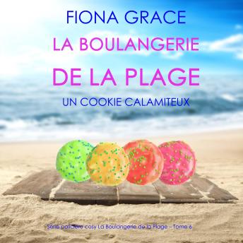[French] - La Boulangerie de la Plage: Un Cookie Calamiteux (Série policière cosy La Boulangerie de la Plage – Tome 6): Narration par une voix synthétisée