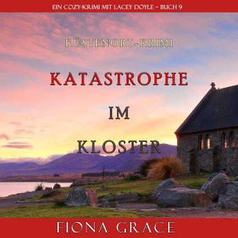 [German] - Katastrophe im Kloster (Ein Cozy-Krimi mit Lacey Doyle – Buch 9)