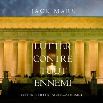 [French] - Lutter Contre Tout Ennemi (Un Thriller Luke Stone—Volume 4): Narration par une voix synthétisée
