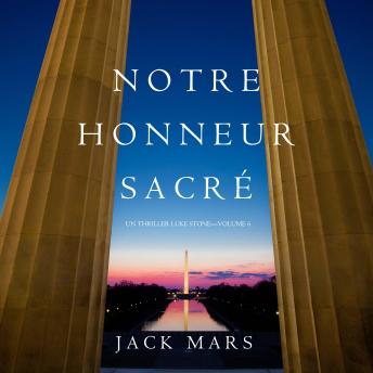 [French] - Notre Honneur Sacré (Un Thriller Luke Stone—Volume 6): Narration par une voix synthétisée