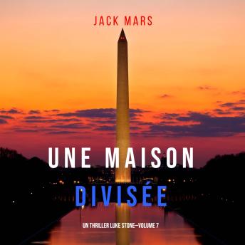 [French] - Une Maison Divisée (Un Thriller Luke Stone—Volume 7): Narration par une voix synthétisée