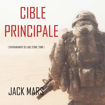 [French] - Cible Principale: L’Entraînement de Luke Stone, tome 1 (thriller d’action): Narration par une voix synthétisée