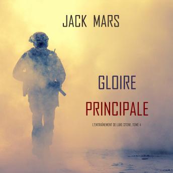 [French] - Gloire Principale (L’Entraînement de Luke Stone, tome 4): Narration par une voix synthétisée