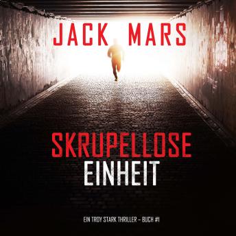 [German] - Skrupellose Einheit (Ein Troy Stark Thriller – Buch #1)