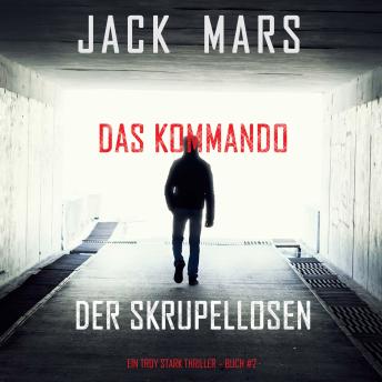 [German] - Das Kommando der Skrupellosen (Ein Troy Stark Thriller – Buch #2)