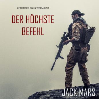 [German] - Der Höchste Befehl: Der Werdegang von Luke Stone – Buch 2 (ein Action Thriller)