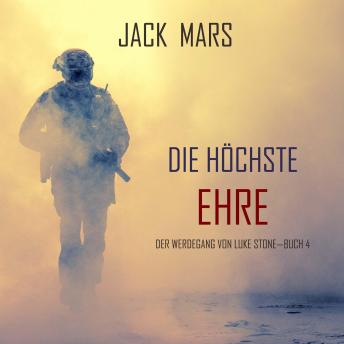 [German] - Die Höchste Ehre: Der Werdegang von Luke Stone – Buch 4 (ein Action Thriller)