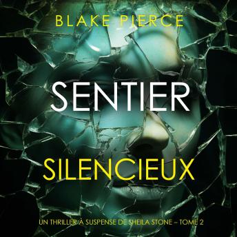 [French] - Sentier Silencieux (Un thriller à suspense de Sheila Stone – Tome 2): Narration par une voix synthétisée