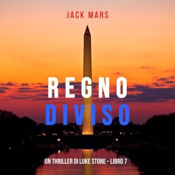 [Italian] - Regno Diviso (Un Thriller di Luke Stone – Libro 7): Narrato digitalmente con voce sintetizzata