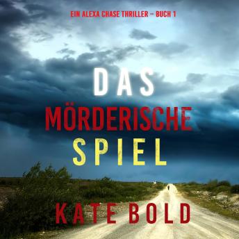 [German] - Das mörderische Spiel (Ein Alexa Chase Thriller – Buch 1)
