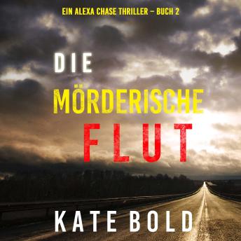 [German] - Die mörderische Flut (Ein Alexa Chase Thriller – Buch 2)