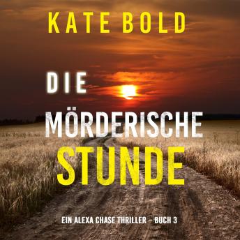 [German] - Die mörderische Stunde (Ein Alexa Chase Thriller – Buch 3)