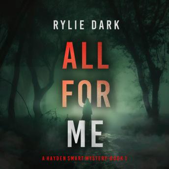 All For Me (A Hayden Smart FBI Suspense Thriller—Book 1): Digitally narrated using a synthesized voice