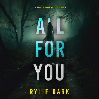 All For You (A Hayden Smart FBI Suspense Thriller—Book 4): Digitally narrated using a synthesized voice