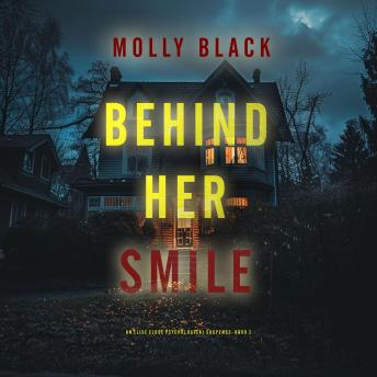 Behind Her Smile (An Elise Close Psychological Thriller—Book Two) An enthralling psychological thriller brimming with unforeseen twists: Digitally narrated using a synthesized voice