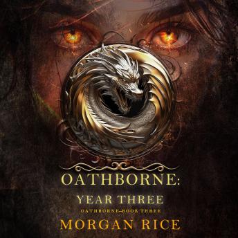 Oathborne: Year Three (Book 3 of the Oathborne Series): Digitally narrated using a synthesized voice