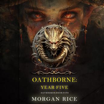 Oathborne: Year Five (Book 5 of the Oathborne Series): Digitally narrated using a synthesized voice