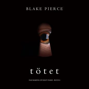 [German] - Tötet (Das Making of Riley Paige − Buch 6): Digitally narrated using a synthesized voice