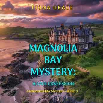 A Cafe Confession (A Magnolia Bay Mystery—Book 3): Digitally narrated using a synthesized voice