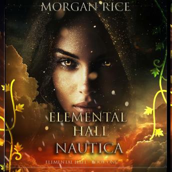 Nautica (Elemental Hall—Book One): Digitally narrated using a synthesized voice