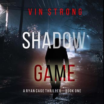 Shadow Game (A Ryan Cage FBI Action Thriller—Book 1): Digitally narrated using a synthesized voice