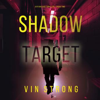 Shadow Target (A Ryan Cage FBI Action Thriller—Book 2): Digitally narrated using a synthesized voice