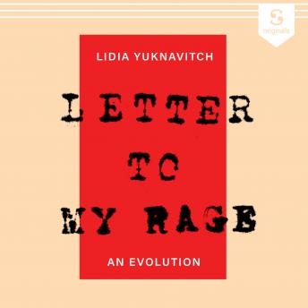 Download Letter to My Rage: An Evolution by Lidia Yuknavitch
