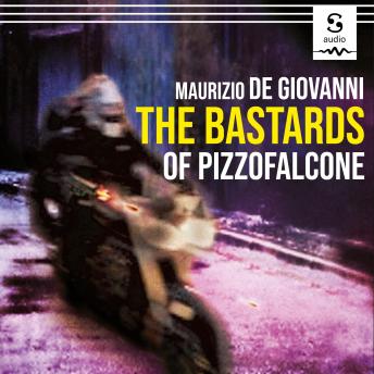 The Bastards of Pizzofalcone: A Bastards of Pizzofalcone Book