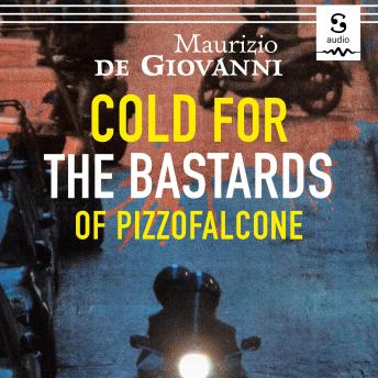 Cold for the Bastards of Pizzofalcone: A Bastards of Pizzofalcone Book