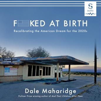 Fucked at Birth: Recalibrating the American Dream for the 2020s