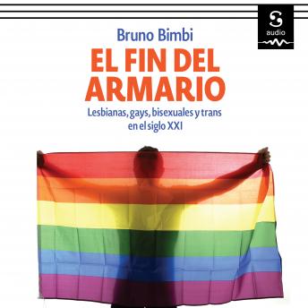 [Spanish] - El fin del armario: Lesbianas, gays, bisexuales y trans en el siglo XXI