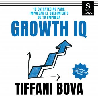 [Spanish] - Growth IQ: Diez estrategias para impulsar el crecimiento de tu empresa