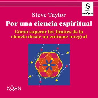 [Spanish] - Por una ciencia espiritual: Cómo superar los límites de la ciencia desde un enfoque integral
