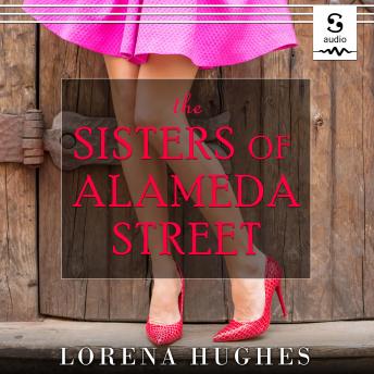 The Sisters of Alameda Street: A Novel